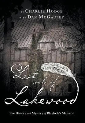 Stratené duše Lakewoodu: Vydanie knihy Lakewoodské duše: História a záhada Blaylockovho sídla - Lost Souls of Lakewood: The History and Mystery of Blaylock Mansion