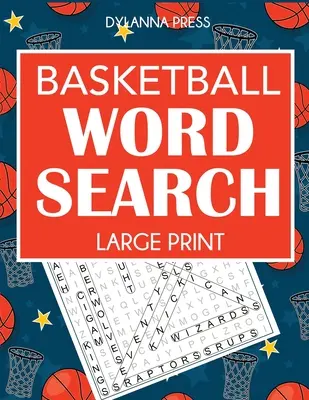Basketbalové hľadanie slov: Vydanie: Veľká tlačená kniha na hľadanie slov s obľúbenými hráčmi, tímami a hernými termínmi - Basketball Word Search: Large Print Word Search Featuring Favorite Players, Teams, and Game Terms