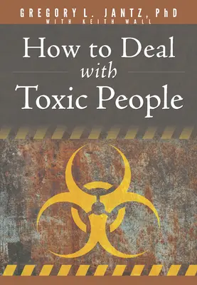 Ako sa vyrovnať s toxickými ľuďmi - How to Deal with Toxic People