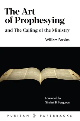 Umenie prorokovať: A povolanie k službe - The Art of Prophesying: And the Calling of the Ministry