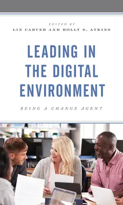 Vedenie v digitálnom prostredí: Byť agentom zmien - Leading in the Digital Environment: Being a Change Agent
