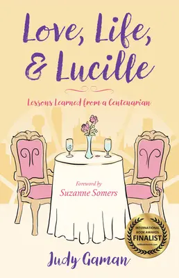 Láska, život a Lucille: Poučenie od storočnej ženy - Love, Life, and Lucille: Lessons Learned from a Centenarian