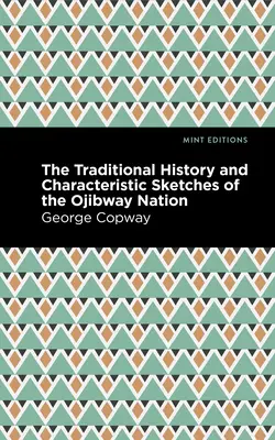 Tradičné dejiny a charakteristické črty národa Ojibwayov - The Traditional History and Characteristic Sketches of the Ojibway Nation