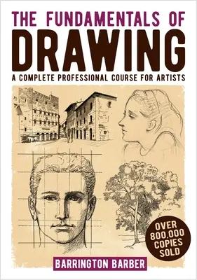 Základy kreslenia: Kompletný profesionálny kurz pre umelcov - The Fundamentals of Drawing: A Complete Professional Course for Artists