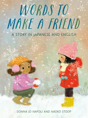 Slová, aby si získal priateľa: Príbeh v japončine a angličtine - Words to Make a Friend: A Story in Japanese and English