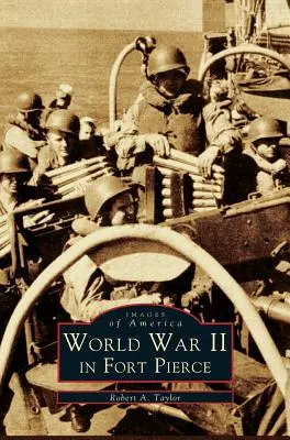 Druhá svetová vojna vo Fort Pierce - WW II in Fort Pierce