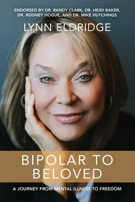 Od bipolárneho k milovanému: Cesta od duševnej choroby k slobode - Bipolar to Beloved: A Journey from Mental Illness to Freedom