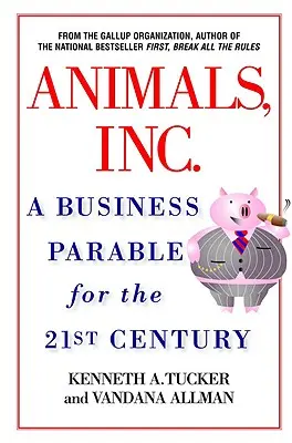 Animals, Inc: Podnikateľské podobenstvo pre 21. storočie - Animals, Inc.: A Business Parable for the 21st Century