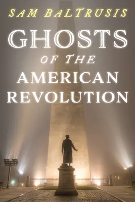 Duchovia americkej revolúcie - Ghosts of the American Revolution