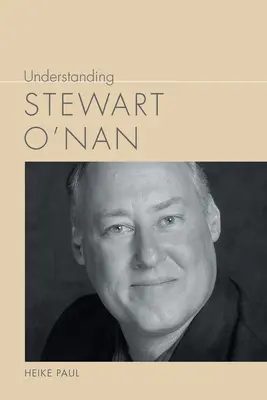 Pochopenie Stewarta O'Nana - Understanding Stewart O'Nan