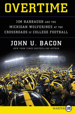 Nadčasy: Jim Harbaugh a Michigan Wolverines na križovatke vysokoškolského futbalu - Overtime: Jim Harbaugh and the Michigan Wolverines at the Crossroads of College Football