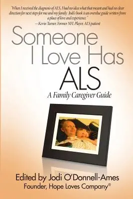 Niekto, koho mám rád, má ALS: Príručka pre rodinných opatrovateľov - Someone I Love Has ALS: A Family Caregiver Guide