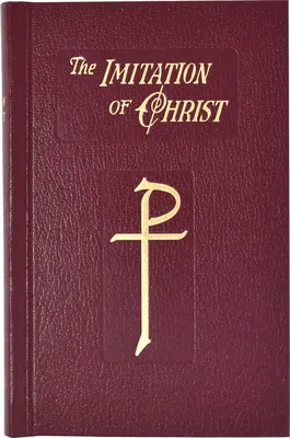 Napodobňovanie Krista: V štyroch knihách - The Imitation of Christ: In Four Books