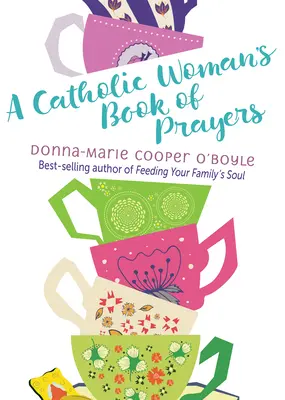 Kniha modlitieb katolíckej ženy - A Catholic Woman's Book of Prayers