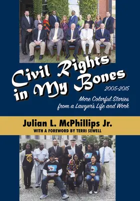 Občianske práva v mojich kostiach: Ďalšie farebné príbehy zo života a práce právnika, 2005 - 2015 - Civil Rights in My Bones: More Colorful Stories from a Lawyer's Life and Work, 2005-2015