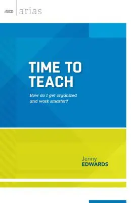 Čas učiť: Ako sa zorganizovať a pracovať inteligentnejšie? - Time to Teach: How Do I Get Organized and Work Smarter?