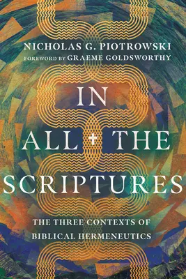 Vo všetkých písmach: Tri kontexty biblickej hermeneutiky - In All the Scriptures: The Three Contexts of Biblical Hermeneutics