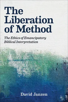 Oslobodenie metódy: Etika emancipačnej biblickej interpretácie - The Liberation of Method: The Ethics of Emancipatory Biblical Interpretation