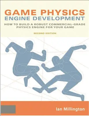 Vývoj herného fyzikálneho enginu: Ako vytvoriť robustný fyzikálny engine pre vašu hru na komerčnej úrovni - Game Physics Engine Development: How to Build a Robust Commercial-Grade Physics Engine for your Game