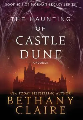 The Haunting of Castle Dune - novela: Škótska romanca o cestovaní v čase - román - The Haunting of Castle Dune - A Novella: A Scottish, Time Travel Romance
