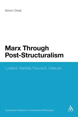 Marx prostredníctvom postštrukturalizmu: Lyotard, Derrida, Foucault, Deleuze - Marx Through Post-Structuralism: Lyotard, Derrida, Foucault, Deleuze