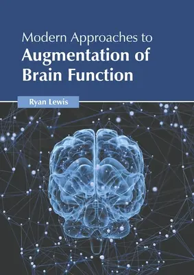 Moderné prístupy k posilňovaniu mozgových funkcií - Modern Approaches to Augmentation of Brain Function