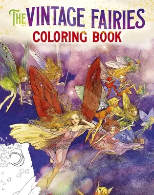 Vintage Fairies Coloring Book (Kniha na vyfarbovanie víl): Viac ako 40 očarujúcich obrázkov na vyfarbenie a poklad - The Vintage Fairies Coloring Book: More Than 40 Enchanting Images to Color and Treasure