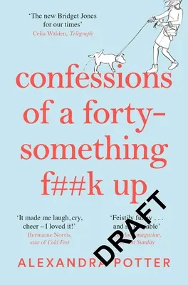 Spoveď štyridsiatničky, ktorá sa zbláznila - Confessions of a Forty-Something F**k Up