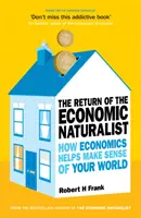 Návrat ekonomického prírodovedca - Ako ekonomika pomáha pochopiť váš svet - Return of The Economic Naturalist - How Economics Helps Make Sense of Your World