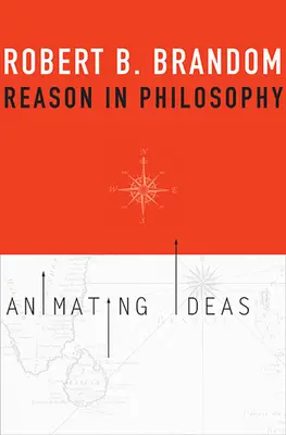 Rozum vo filozofii: Oživenie myšlienok - Reason in Philosophy: Animating Ideas