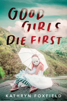 Dobré dievčatá zomierajú ako prvé - Good Girls Die First
