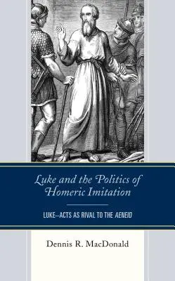 Lukáš a politika homérskeho napodobňovania: Lukášove Skutky ako rival Aeneidy - Luke and the Politics of Homeric Imitation: Luke-Acts as Rival to the Aeneid
