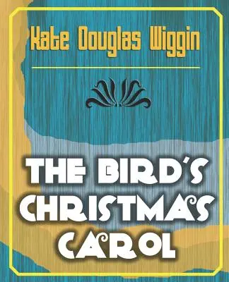 Vtáčia vianočná koleda - 1898 - The Bird's Christmas Carol - 1898