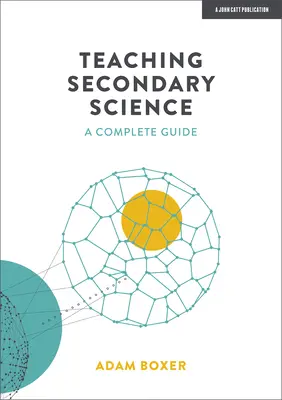 Vyučovanie prírodných vied na stredných školách: A Complete Guide - Teaching Secondary Science: A Complete Guide