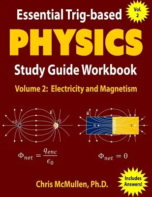 Essential Trig-based Physics Study Guide Workbook: Elektrina a magnetizmus - Essential Trig-based Physics Study Guide Workbook: Electricity and Magnetism