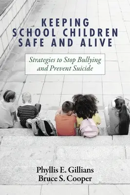 Udržať školské deti v bezpečí a nažive: Stratégie na zastavenie šikanovania a prevenciu samovrážd - Keeping School Children Safe and Alive: Strategies to Stop Bullying and Prevent Suicide