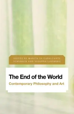 Koniec sveta: Súčasná filozofia a umenie - The End of the World: Contemporary Philosophy and Art