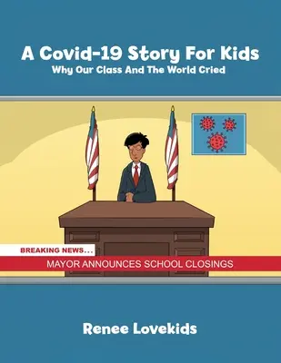 Príbeh Covid-19 pre deti: Prečo naša trieda a svet plakali - A Covid-19 Story For Kids: Why Our Class And The World Cried
