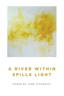 Vnútorná rieka rozlieva svetlo - A River Within Spills Light