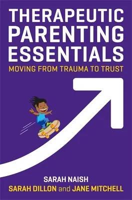 Základy terapeutického rodičovstva: Prechod od traumy k dôvere - Therapeutic Parenting Essentials: Moving from Trauma to Trust