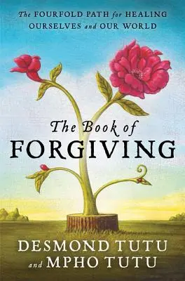 Kniha o odpúšťaní: Štyri cesty k uzdraveniu seba samých a nášho sveta - The Book of Forgiving: The Fourfold Path for Healing Ourselves and Our World
