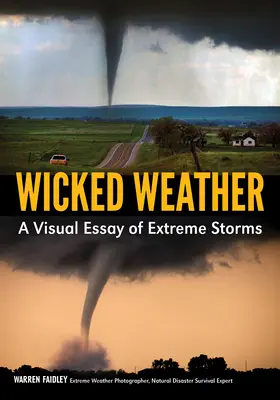 Zlé počasie: Vizuálna esej o extrémnych búrkach - Wicked Weather: A Visual Essay of Extreme Storms