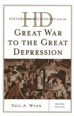 Historický slovník od Veľkej vojny po Veľkú hospodársku krízu, druhé vydanie - Historical Dictionary from the Great War to the Great Depression, Second Edition