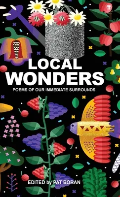 Miestne zázraky: Básne z nášho bezprostredného okolia - Local Wonders: Poems of Our Immediate Surrounds