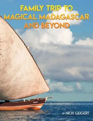 Rodinný výlet na čarovný Madagaskar a ešte ďalej - Family Trip To Magical Madagascar And Beyond