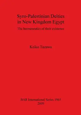 Sýrsko-palestínske božstvá v Egypte Novej ríše: Hermeneutika ich existencie - Syro-Palestinian Deities in New Kingdom Egypt: The hermeneutics of their existence