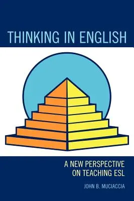 Myslenie v angličtine: Nový pohľad na vyučovanie angličtiny v rámci ESL - Thinking in English: A New Perspective on Teaching ESL
