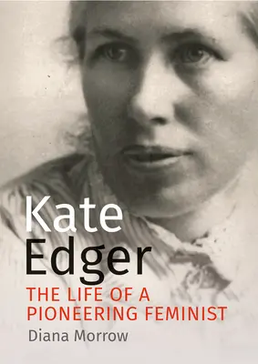 Kate Edgerová: Život priekopníčky feminizmu - Kate Edger: The Life of a Pioneering Feminist