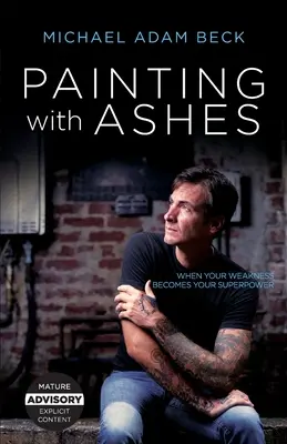 Maľovanie popolom: Keď sa vaša slabosť stane vašou supersilou - Painting With Ashes: When Your Weakness Becomes Your Superpower