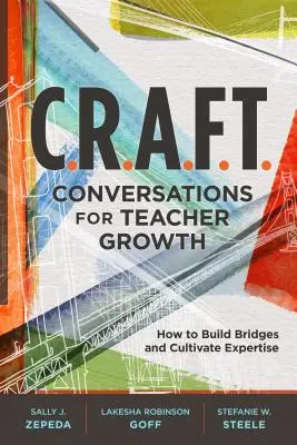 C.R.A.F.T. Rozhovory pre rast učiteľov: Ako budovať mosty a kultivovať odbornosť - C.R.A.F.T. Conversations for Teacher Growth: How to Build Bridges and Cultivate Expertise